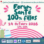 Forum Santé 100% filles, mercredi 14 octobre 2026 de 17h à 20h, Centre Social Pouchet, 20 boulevard du Bois le Prêtre, Paris 17e
