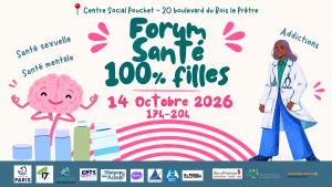 Forum Santé 100% filles, mercredi 14 octobre 2026 de 17h à 20h, Centre Social Pouchet, 20 boulevard du Bois le Prêtre, Paris 17e