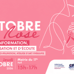 Octobre Rose à la Mairie du 17e, jeudi 22 octobre 2026 de 15h à 17h : espace d'information, de sensibilisation et d'écoute, initiation à l'auto-palpation, atelier d'art-thérapie