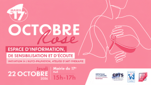 Octobre Rose à la Mairie du 17e, jeudi 22 octobre 2026 de 15h à 17h : espace d'information, de sensibilisation et d'écoute, initiation à l'auto-palpation, atelier d'art-thérapie